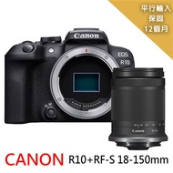 【Canon】EOS R10+RF-S 18-150mm*(平行輸入)~送128G副電座充包