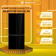 Tủ lạnh Toshiba Inverter 515 lít GR-RF677WI-PGV(22)-XK - GIAO HÀNG TOÀN QUỐC - FREESHIP HCM