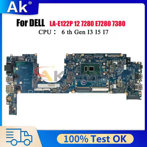 LA-E122P LA-E121P Mainboard For Dell Latitude 7280 7380 with i5 i7 6/7th CPU 0R5YF6 0HP2CR 0Y044T 0N
