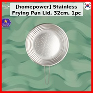 [homepower] Stainless Frying Pan Lid, 32cm, 1pc / Korean Frying Pan Lid / Durable 32cm / 100% Genuin