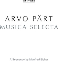 Arvo Part: Musica Selecta - A Sequence By Manfred Eicher [2 CD]