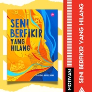 Seni Berfikir Yang Hilang | Buku Motivasi Islamik | Buku Islamik | Buku Ilmiah Agama | Buku Agama | 