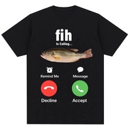Funny Fih Is Calling Meme T-shirt Humor Fashion Men Women High Quality T Shirts Oversized Cotton Cas