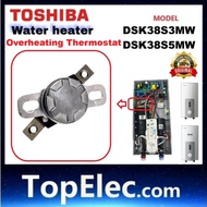 TOSHIBA WATER HEATER ORIGINAL PART Overheating Thermostat FOR DSK38S3MW TWH38EXPMY DSK38S5MW DSK38ES