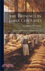16506.The Twinings in Three Centuries: The Annals of Great London Tea House, 1710-1910