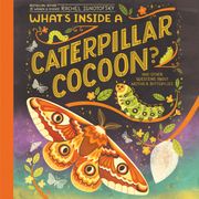 What's Inside a Caterpillar Cocoon? Rachel Ignotofsky