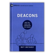 Deacons - Matt Smethurst (9Marks: Building Healthy Churches)