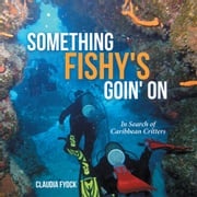 Something Fishy's Goin' On Claudia Fyock