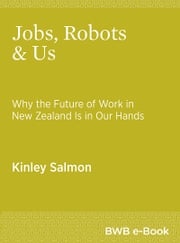 Jobs, Robots &amp; Us Kinley Salmon