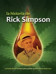 La historia de Rick Simpson Rick Simpson