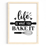 Kitchen Poster  life is what you bake it SIZE A4 A3