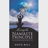 Living the Namaste Principle: A Unifying Paradigm Shifting Fear to Love