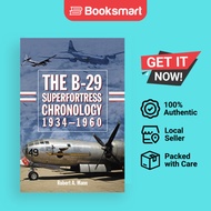 The B-29 Superfortress Chronology, 1934-1960 by Robert A. Mann (Author) - 9780786442744