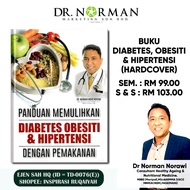 Buku Panduan Memulihkan Diabetes Obesiti Hipertensi by Dr Norman Norawi (Ready Stock)