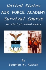 U.S. Air Force Academy Survival Course Stephen Austen
