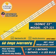 ICT-321 ISONIC 32" LED TV BACKLIGHT (LAMPU TV) ISONIC 32 INCH LED TV BACKLIGHT ICT321