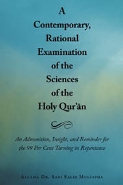 A Contemporary, Rational Examination of the Sciences of the Holy Qur’An Allama Dr. Sani Salih Mustapha