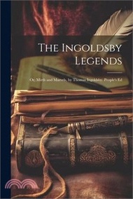 149574.The Ingoldsby Legends: Or, Mirth and Marvels, by Thomas Ingoldsby. People's Ed