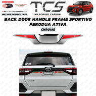 TCS PERODUA ATIVA CAR BACK DOOR HANDLE FRAME COVER SPORTIVO GARNISH ACCESSORIES