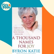 [100% Original Books] - A Thousand Names For Joy : How To Live In Harmony Wit by Byron Katie (UK edi