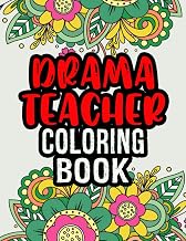 Drama Teacher Coloring Book: Drama Teacher Gifts A Coloring Book For Adult Relaxation Unique Christm