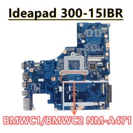 BMWC1/BMWC2 NM-A471 For Lenovo Ideapad 300-15IBR Laptop Motherboard With N3050 N3060 N3150 N3160 N3700 N3710 CPU DDR3 100% OK