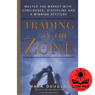 Trading in the Zone: Master the Market with Confidence, Discipline and a Winning Attitude by Mark Do