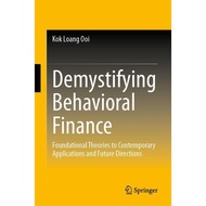 Demystiveying Behavioral Finance: Foundational Theories to Contemporary Applications and Future Dire