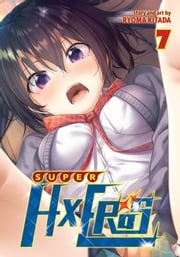 SUPER HXEROS Vol. 7 Ryoma Kitada