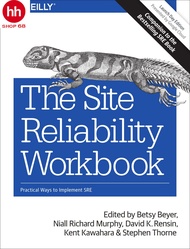 The Site Reliability Workbook: Practical Ways to Implement SRE