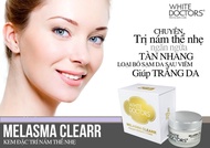 KEM DƯỠNG TRẮNG DA LOAI BỎ NÁM WHITE DOCTORS MELASMA CLEARR