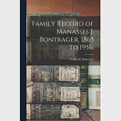 Family Record of Manasses J. Bontrager, 1865 to 1956.
