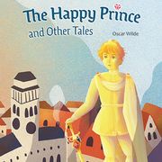 The Happy Prince and Other Tales Oscar Wilde