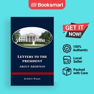 Letters To The President About Abortion - Paperback - English - 9781628061598