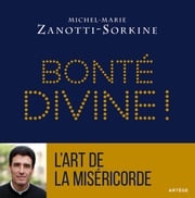 Bonté divine ! Père Michel-Marie Zanotti-Sorkine