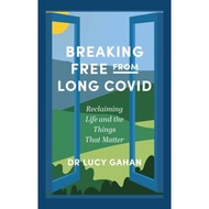[100% Original Books] - Breaking Free from Long Covid - Reclaiming Life and th by Lucy Gahan (UK edi