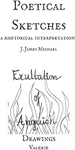Poetical Sketches: A Rhetorical Interpretation: Drawings (Exultation of Anguish)