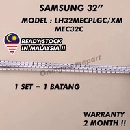 ME32C / LH32MECPLGC/XM SAMSUNG 32" LED TV BACKLIGHT(LAMPU TV) SAMSUNG 32 INCH LED TV XMME32C ME32C XM ME32  32MECPLGC