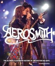 Aerosmith, 50th Anniversary Updated Edition Richard Bienstock