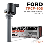 คอยล์จุดระเบิด FORD ESCAPE 3.0 V6 DURATEC / MAZDA TRIBUTE 3.0 AJ - TPCF-103 - TOP PERFORMANCE JAPAN