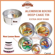 Aluminium Deep Round Cake Tin Mould Non Loose Base (Deep 80mm) 4/5/6/7/8 Inch / Round Cake Mould Loyang Bulat Tinggi
