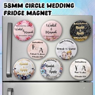 [FRIDGE MAGNET] Round Circle 58mm FRIDGE MAGNET for Wedding Perkahwinan Doorgift