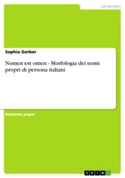 Nomen est omen - Morfologia dei nomi propri di persona italiani Sophia Gerber