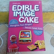 Edible Image Cake Book (Cake Decorating with Photo Printing Techniques)