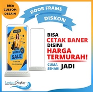 READY - Door Frame Banner 60x160 (Cetak Spanduk Free Desain) Stand Door Frame Besi / Watertank (Isi 