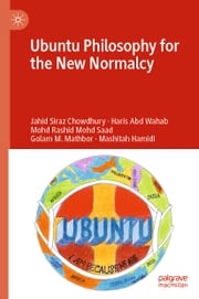 Ubuntu Philosophy for the New Normalcy Jahid Siraz Chowdhury