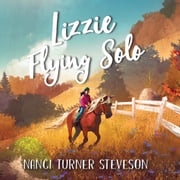 Lizzie Flying Solo Nanci Turner Steveson