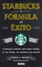 Starbucks, la fórmula del éxito Joseph A. Michelli