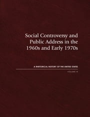 Social Controversy and Public Address in the 1960s and Early 1970s Richard J. Jensen
