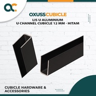 Promo List U Aluminium Partisi Cubicle 12mm Lis U (5.6 Meter) - Hitam